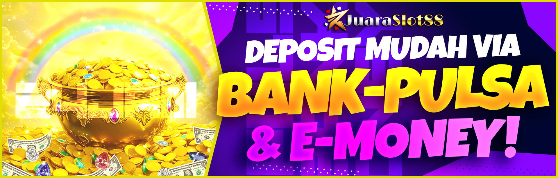 DEPOSIT VIA BANK, E-WALLET & PULSA