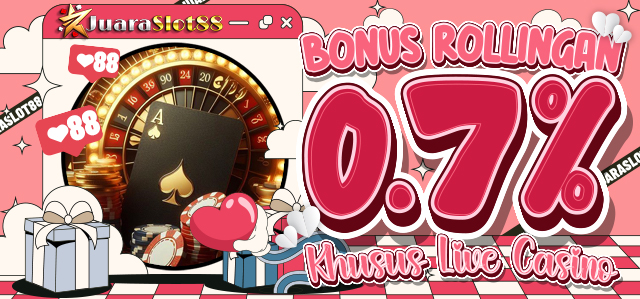 BONUS ROLLINGAN KOMISI 0.7% ( KHUSUS LIVE CASINO )