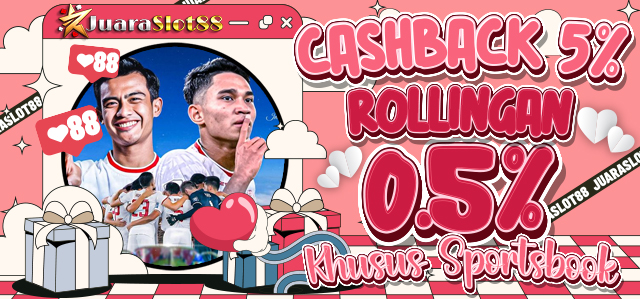 BONUS SPECIAL CASHBACK 5% / ROLLINGAN 0.5% ( KHUSUS SPORTSBOOK )