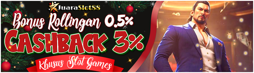 BONUS CASHBACK SLOT 3% & ROLLINGAN 0.5% 