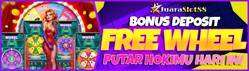 BONUS DEPOSIT SPESIAL FREE WHEEL