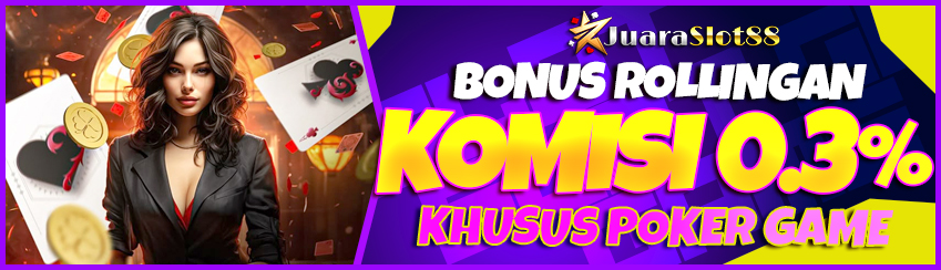 BONUS KOMISI ROLLINGAN KHUSUS POKER 0.3%
