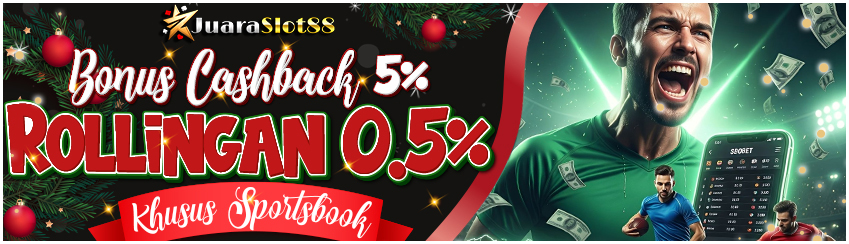 BONUS ROLLINGAN 0.5% DAN CASHBACK 5% KHUSUS SPORTSBOOK 