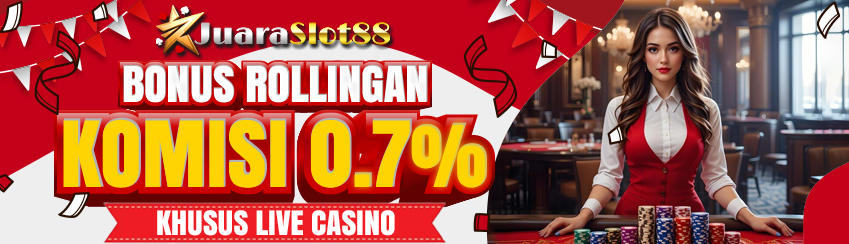 BONUS ROLLINGAN KOMISI LIVE CASINO 0.7%
